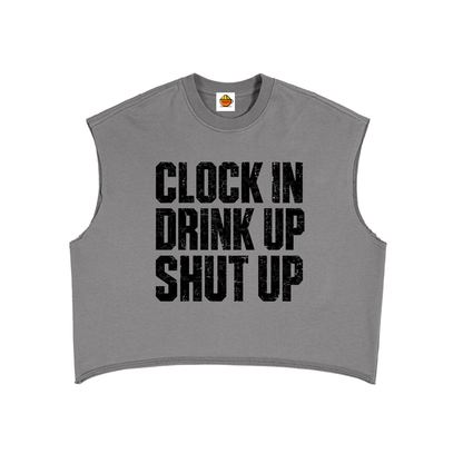Gray sleeveless shirt with black text 'Clock In Drink Up Shut Up' on a white background